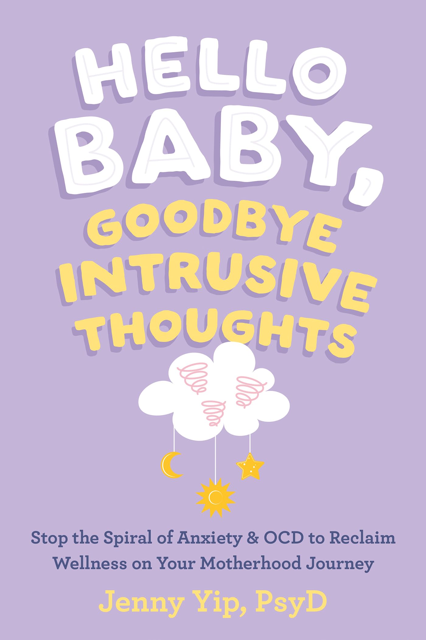 Hello Baby Goodbye Intrusive Thoughts by Jenny Yip PAPERBACK 9781648482830