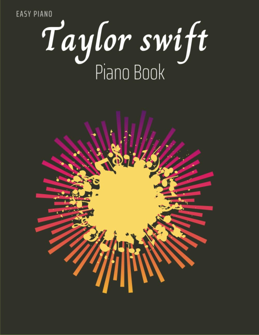 Taylor Swift Piano Book: Easy Piano