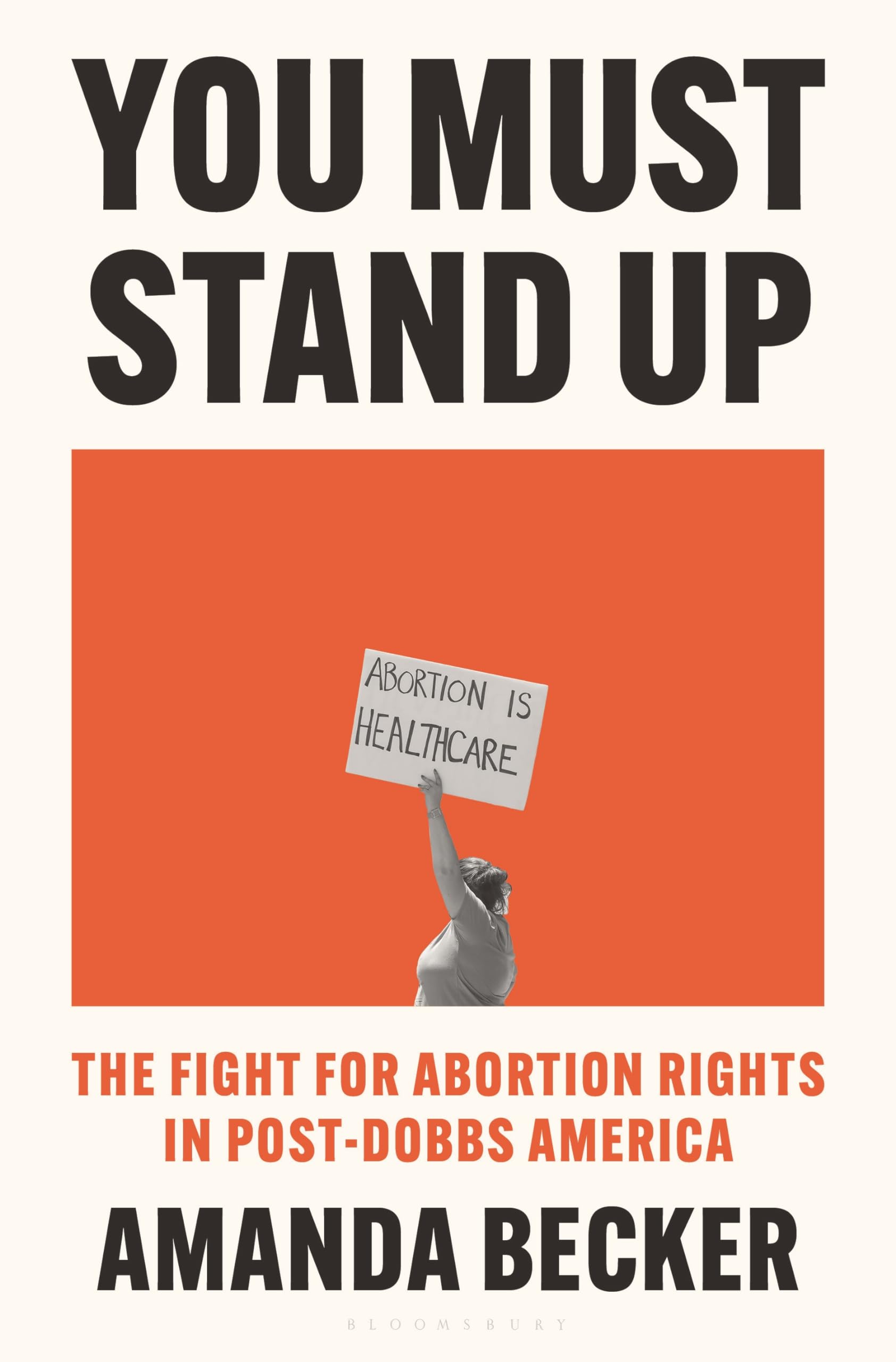 Buy You Must Stand Up: The Fight for Abortion Rights in Post-Dobbs America — BookShops.in