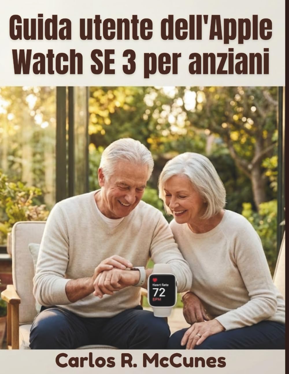 Guida utente dell'Apple Watch SE 3 per anziani: Istruzioni passo dopo passo per il monitoraggio della salute, la comunicazione, le funzionalità di emergenza e la sicurezza personale.