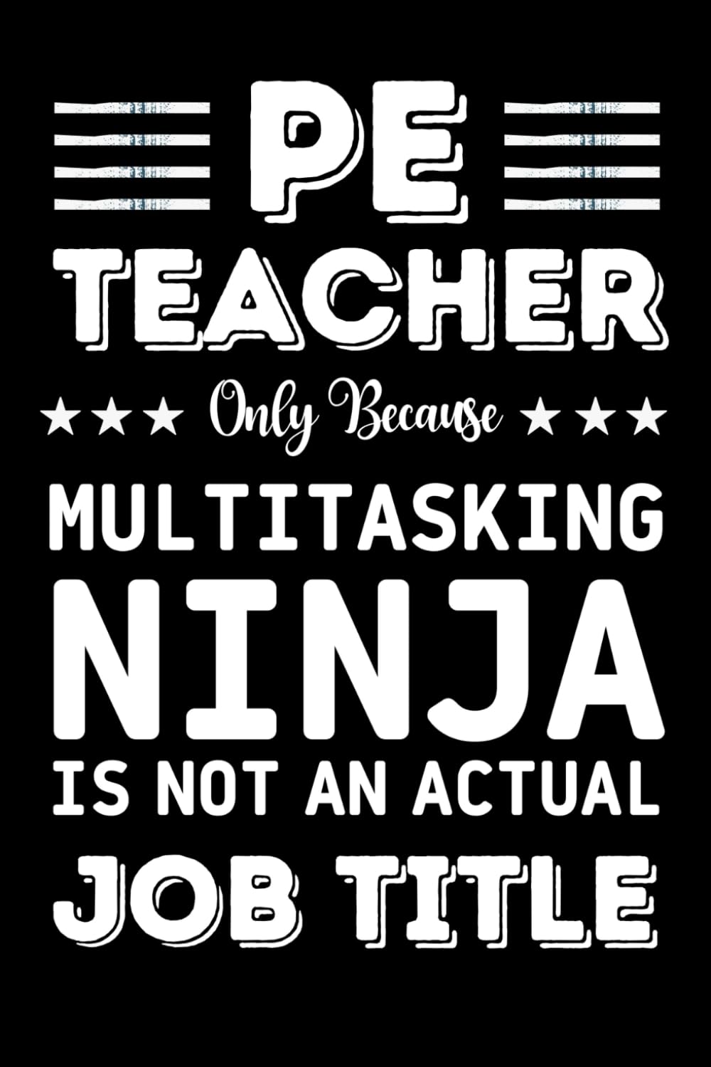 PE Teacher Gifts: Blank Lined Journal to Write in: Funny PE Teacher Thank You Gift