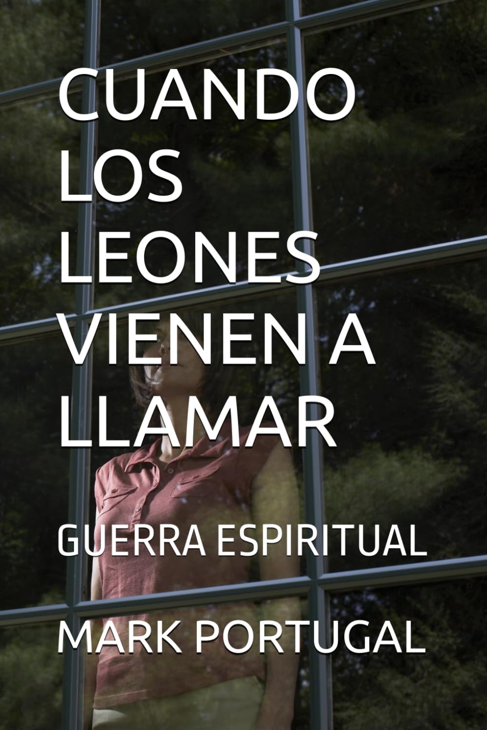 CUANDO LOS LEONES VIENEN A LLAMAR: GUERRA ESPIRITUAL
