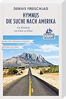 Hymnus - Die Suche nach Amerika (DuMont Reiseabenteuer): Ein Roadtrip von Küste zu Küste 3770182693 Book Cover
