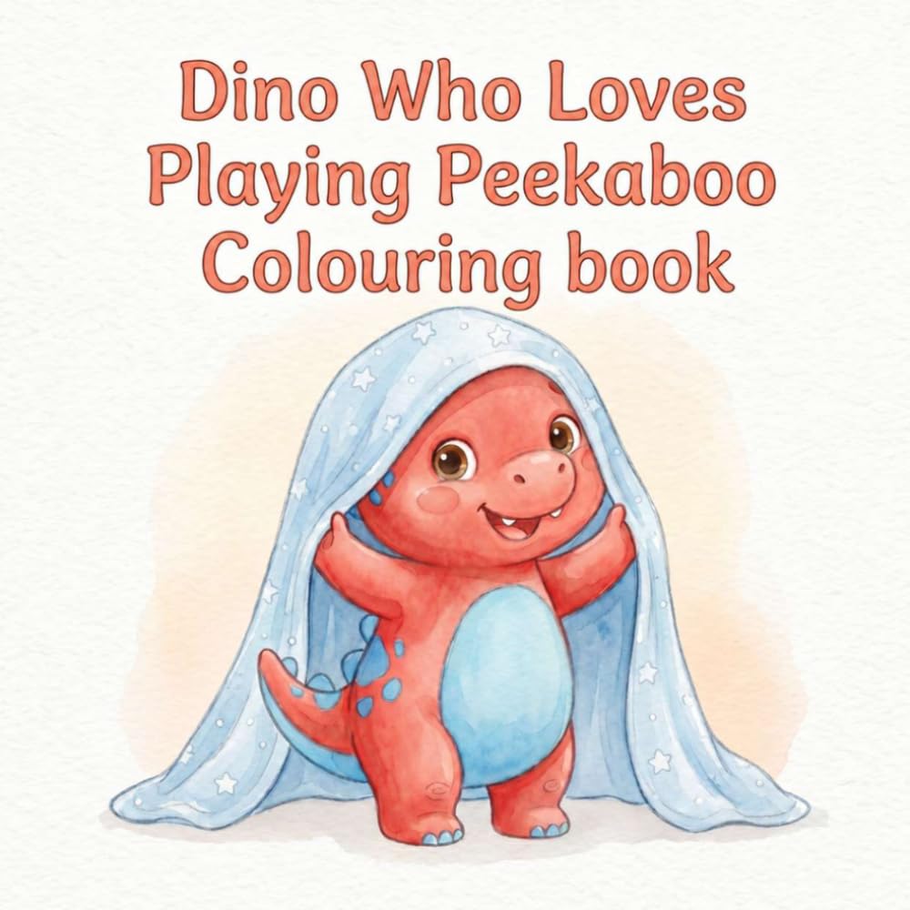 Dino Who Loves Playing Peekaboo: Colouring book