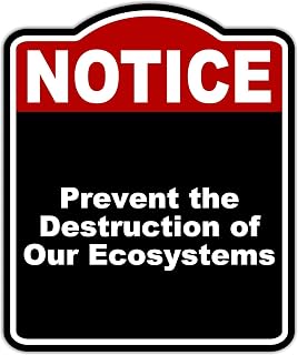 Prevent the Destruction of Our Ecosystems Notice Red Black Aluminum Composite Sign 8.5 x 10 inches