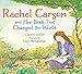 Rachel Carson and Her Book That Changed the World