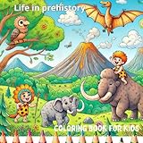  LIFE IN PREHISTORY: Coloring book