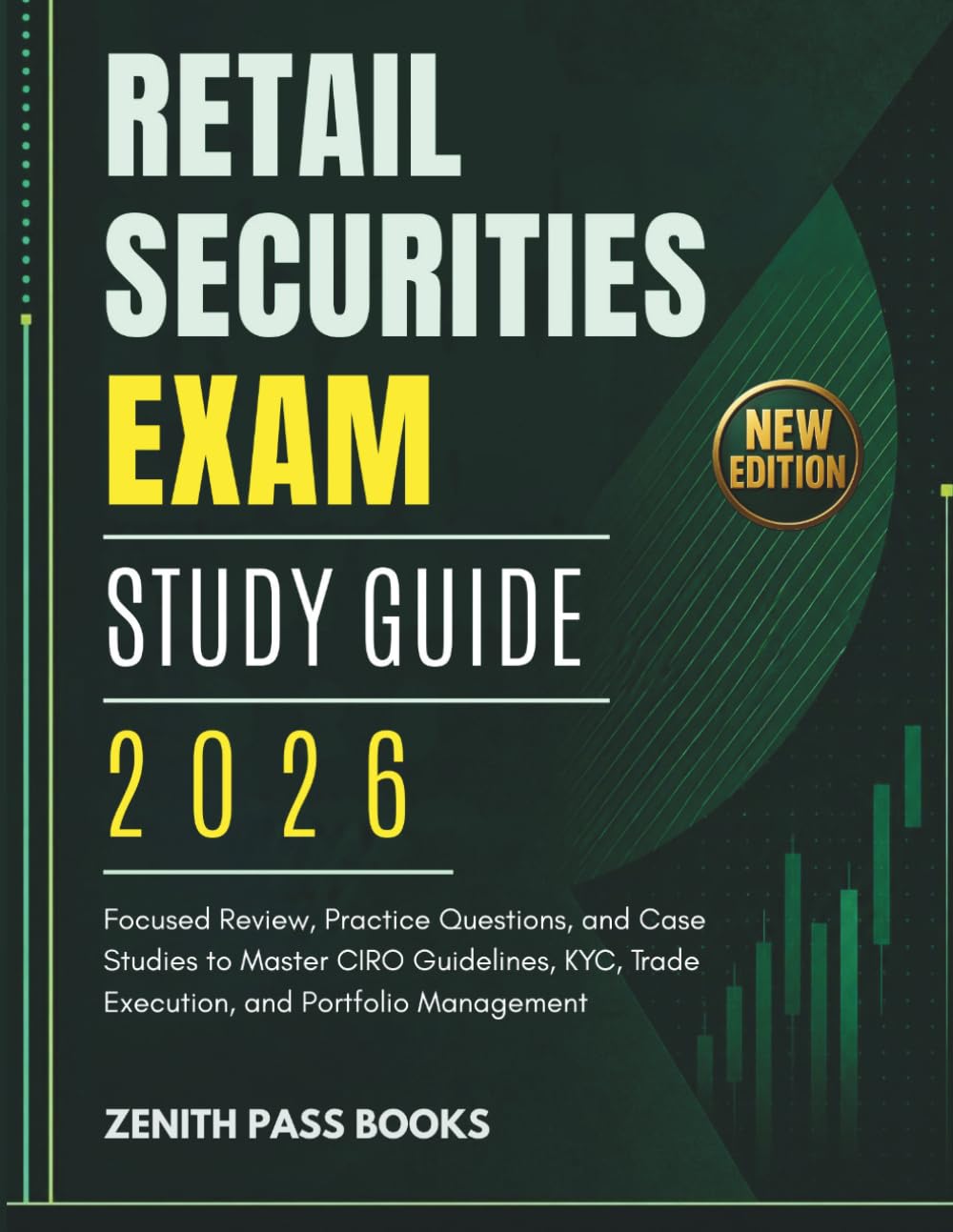 Retail Securities Exam Study Guide 2026: Focused Review, Practice Questions, and Case Studies to Master CIRO Guidelines, KYC, Trade Execution, and Portfolio Management