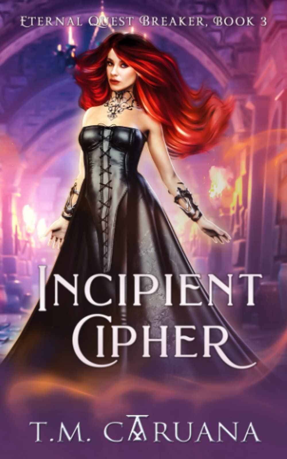 Incipient Cipher: Volume 3 (The Eternal Quest Breaker)