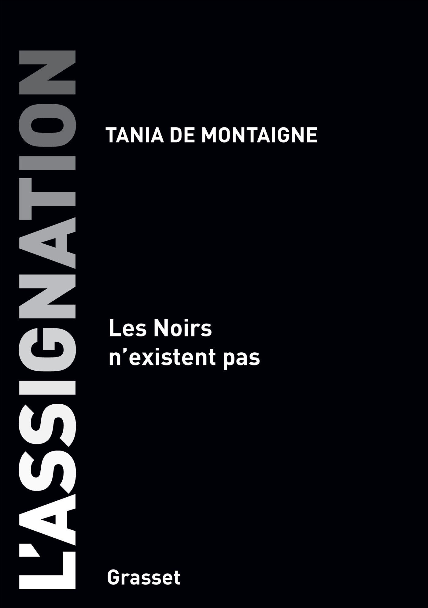 L'assignation: Les noirs n'existent pas