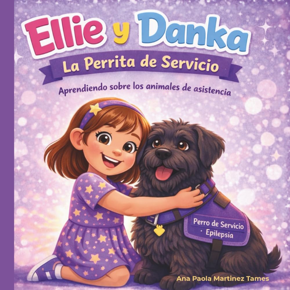 Ellie Y Danka: La Perrita de Servicio: Aprendiendo sobre los animales de asistencia