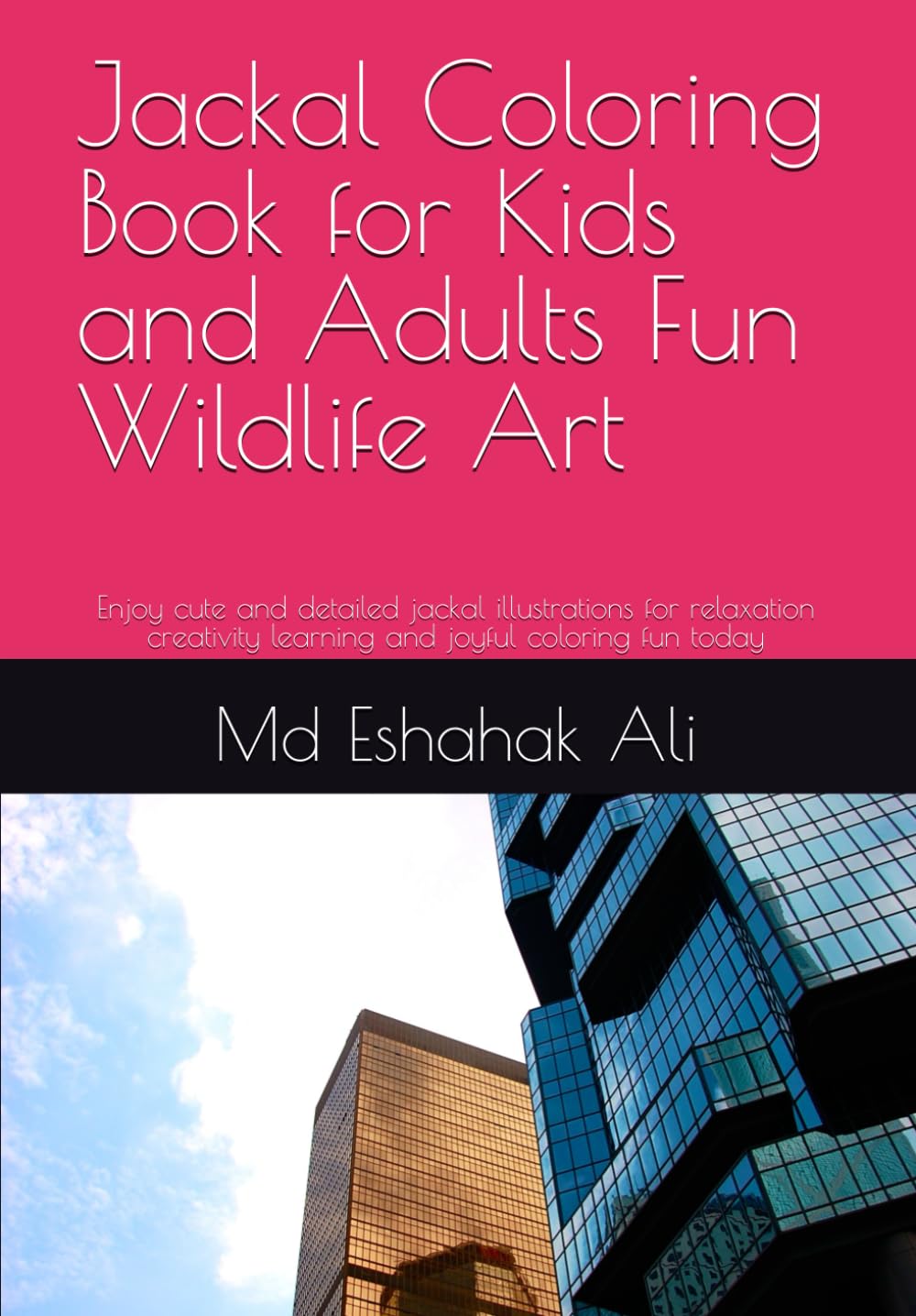 Jackal Coloring Book for Kids and Adults Fun Wildlife Art: Enjoy cute and detailed jackal illustrations for relaxation creativity learning and joyful coloring fun today