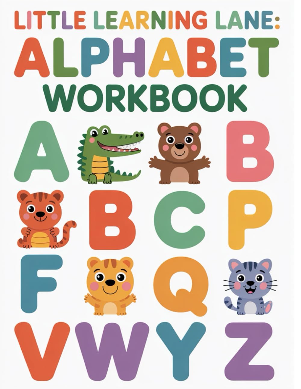 Little Learning Lane: Learn the Alphabet A–Z Workbook