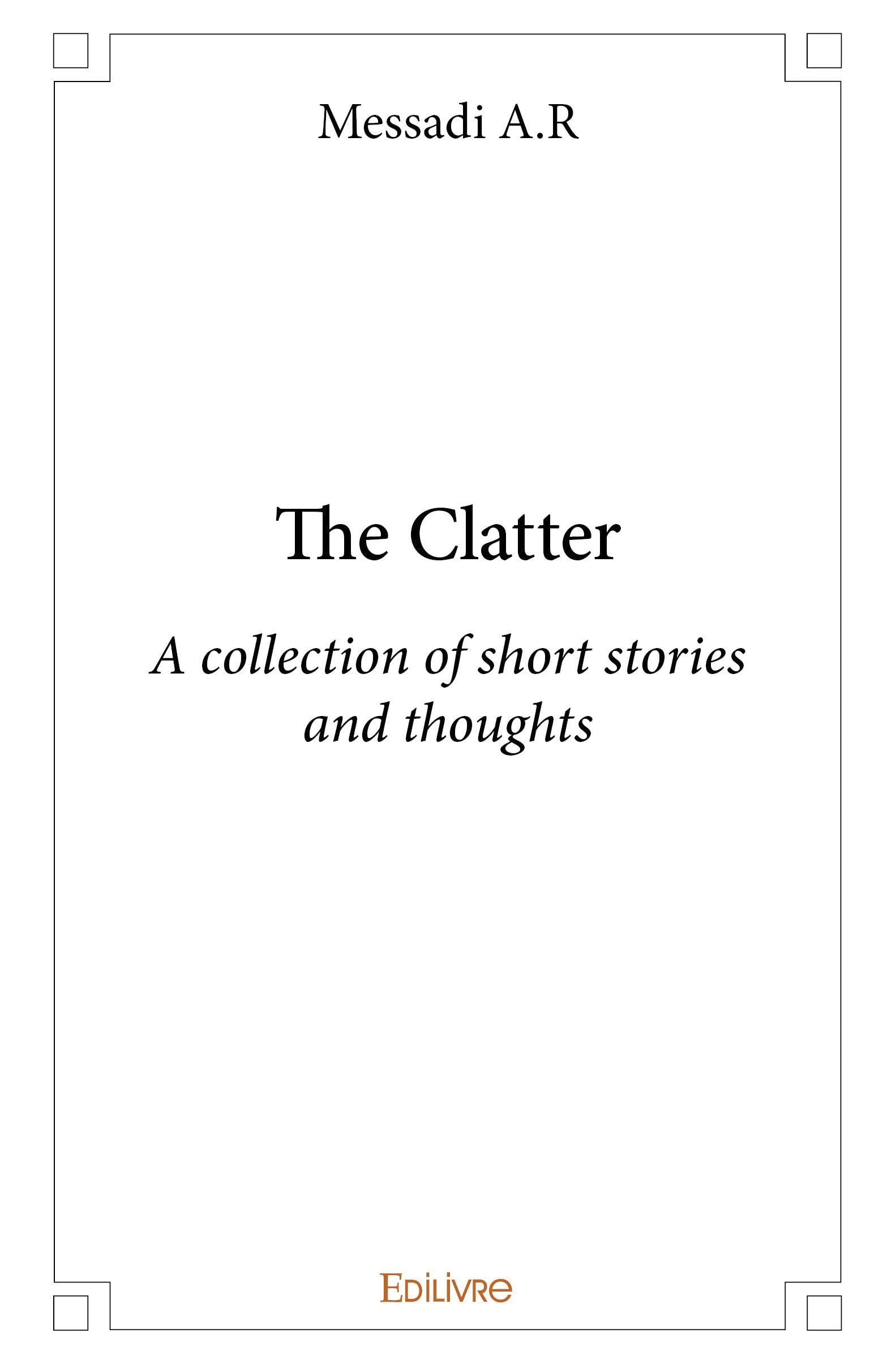 The Clatter: A collection of short stories and thoughts