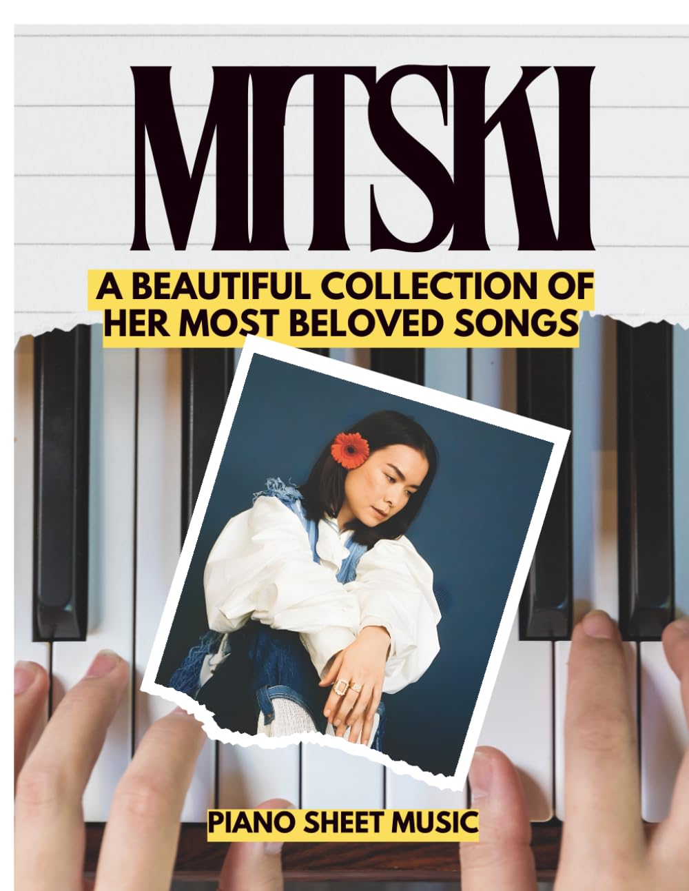 Mitski Piano Sheet Music: A Beautiful Collection of Her Most Beloved Songs for beginners and intermediates