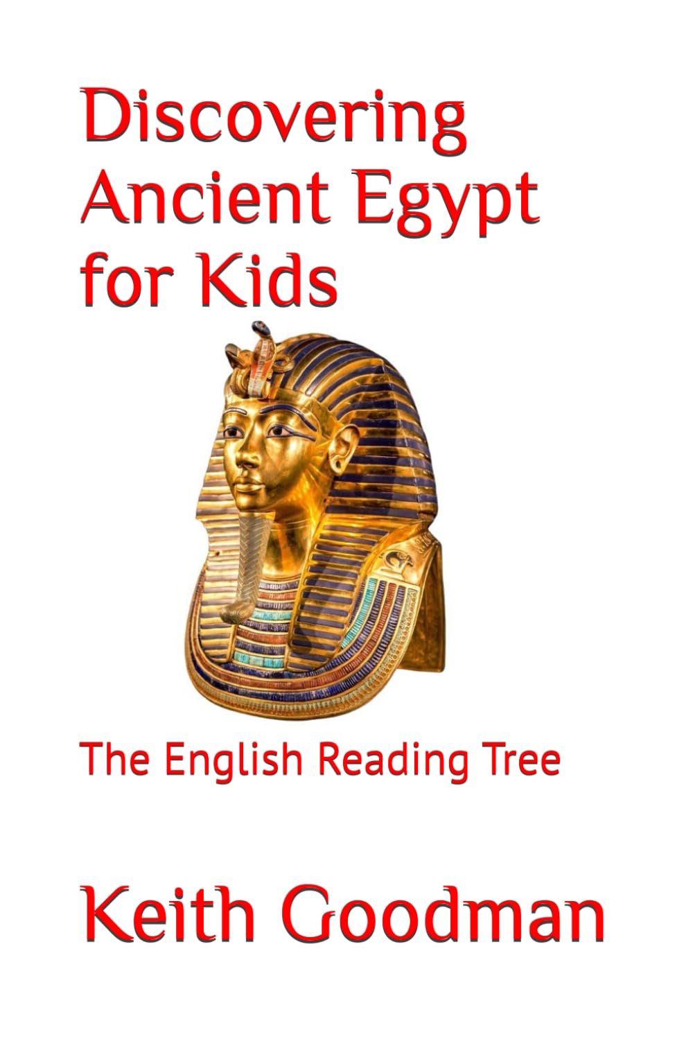 Discovering Ancient Egypt for Kids: The English Reading Tree: 11