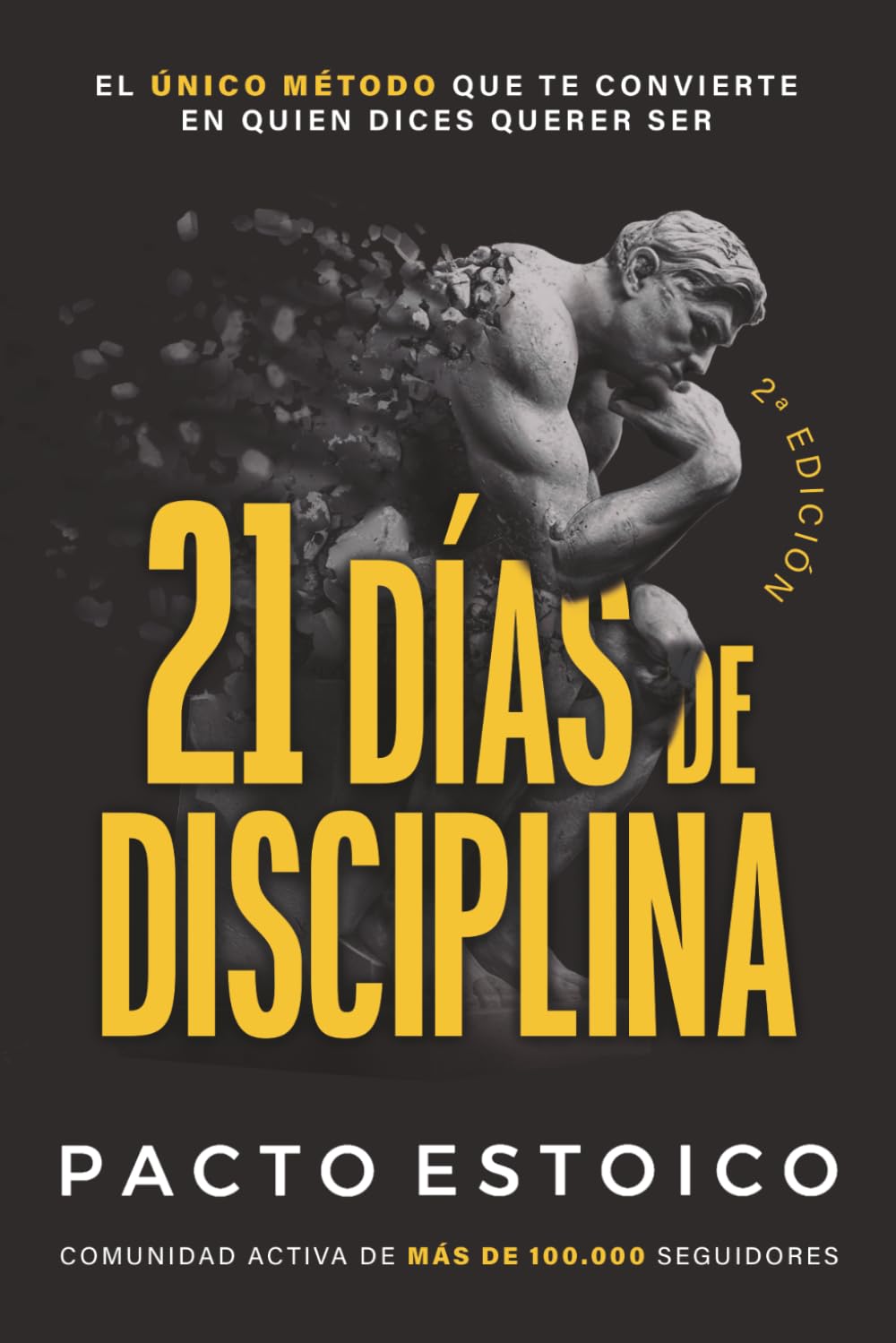 21 DÍAS DE DISCIPLINA: El único método que te convierte en quien dices querer ser. En solo 21 días. (21 DÍAS – PACTO ESTOICO)