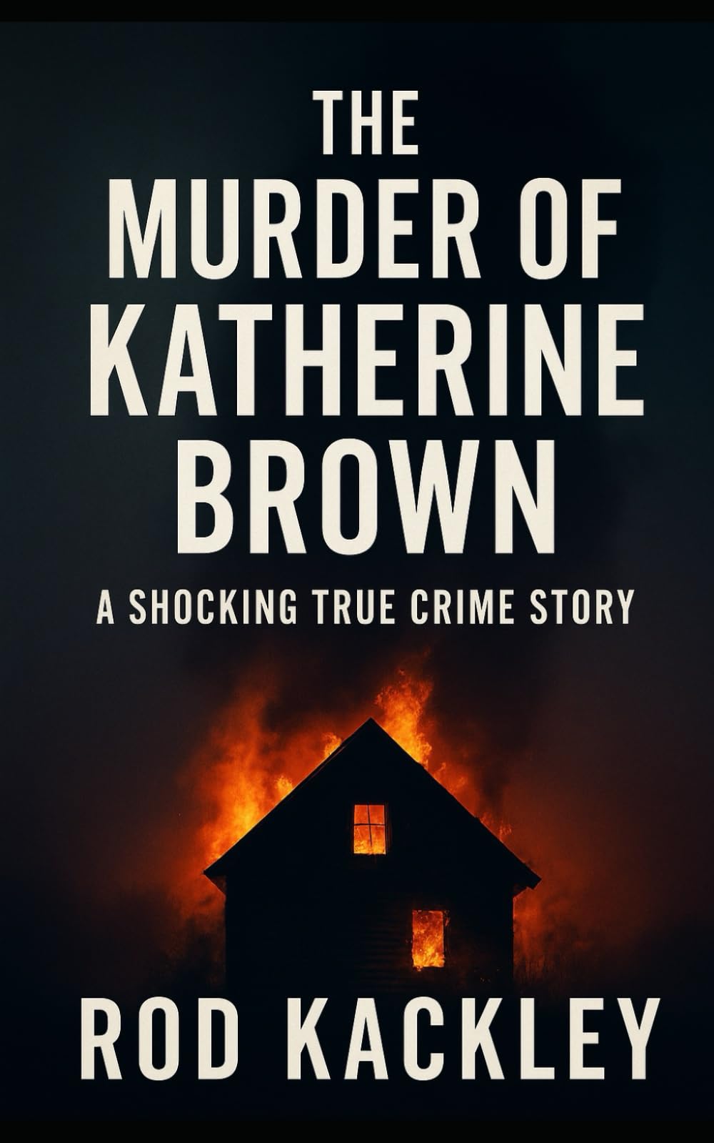 The Murder of Katherine Brown: A Shocking True Crime Story