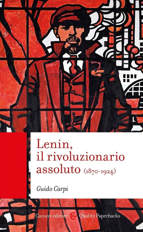 Lenin, il rivoluzionario assoluto (Quality paperbacks)