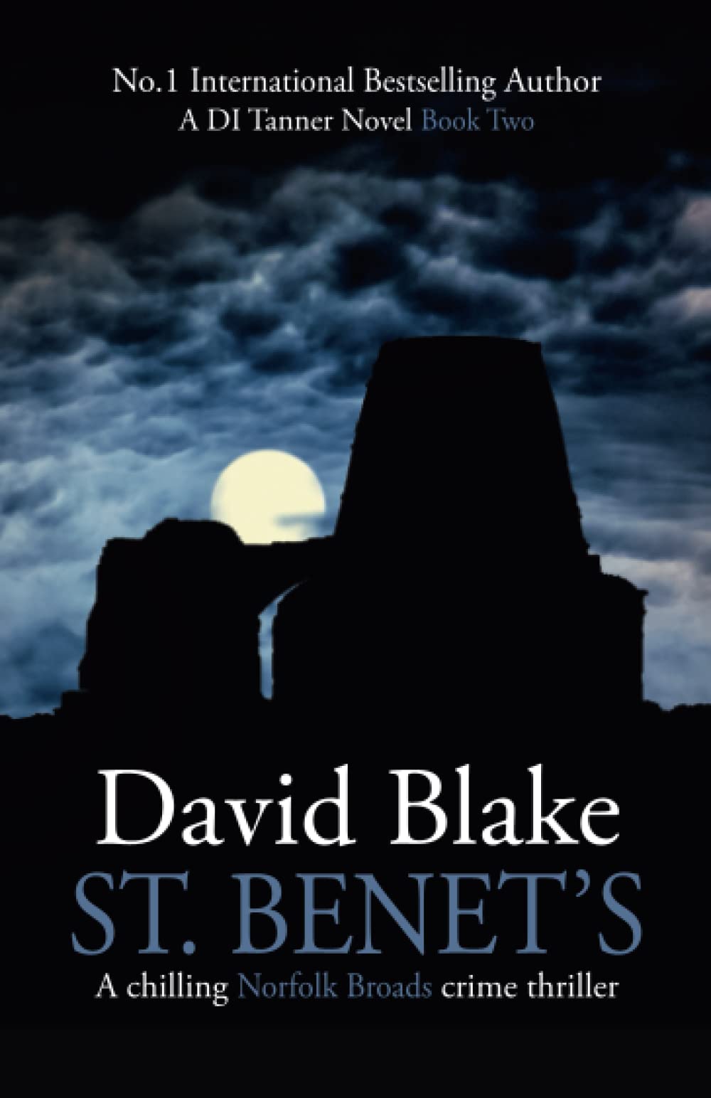 St. Benet's: A chilling Norfolk Broads crime thriller (DI Tanner Norfolk Broads Murder Mystery Series)