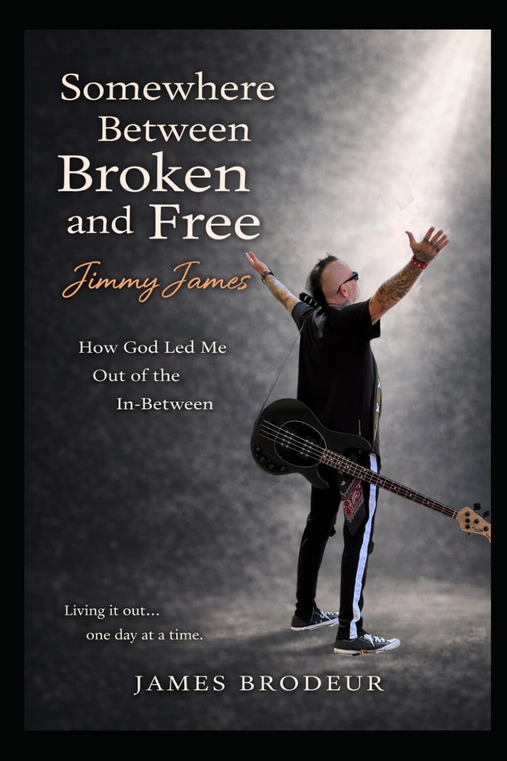 Somewhere Between Broken and Free: How God Led Me Out Of The In-Between
