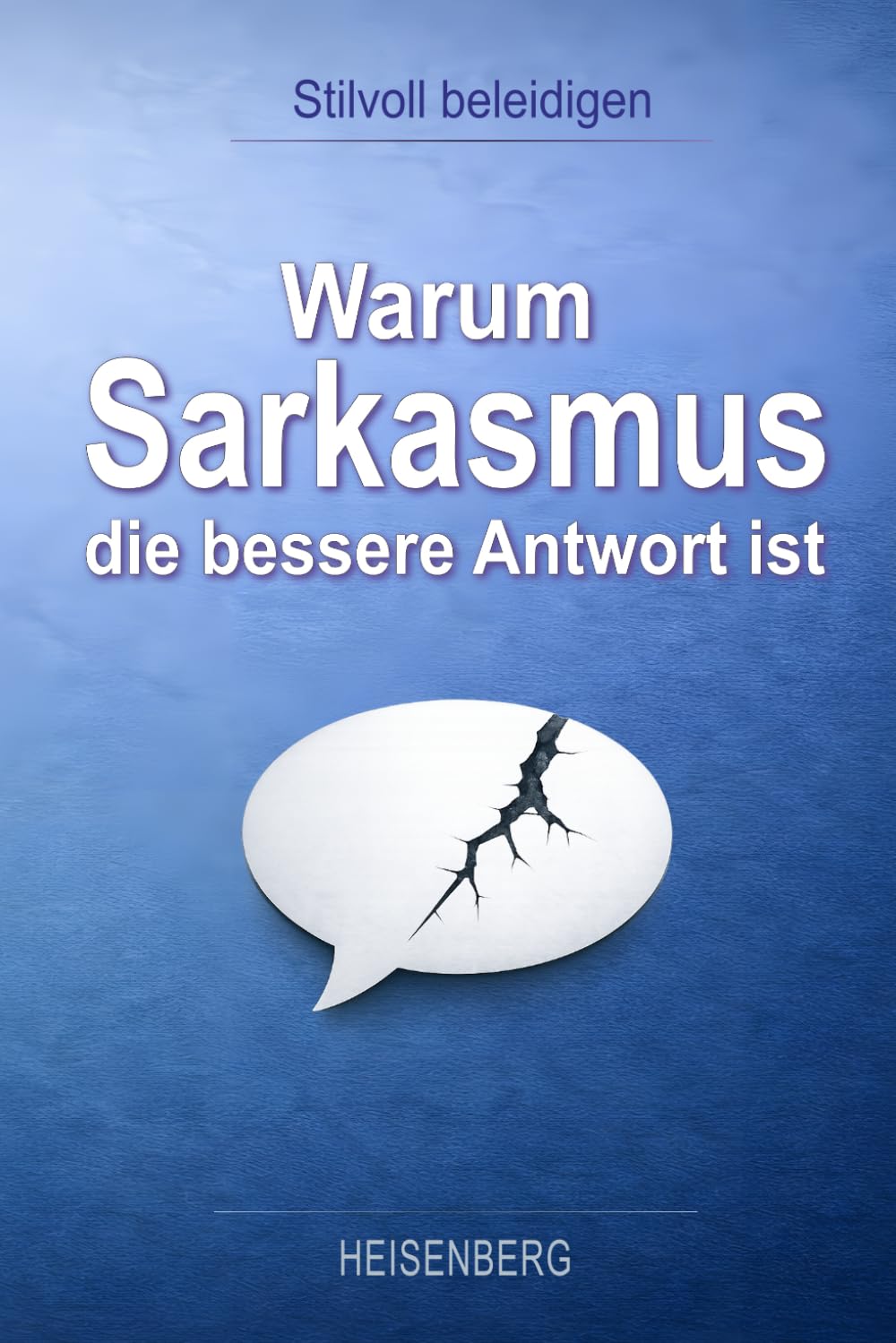 Stilvoll beleidigen - Warum Sarkasmus die bessere Antwort ist