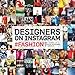 Designers on Instagram: #fashion