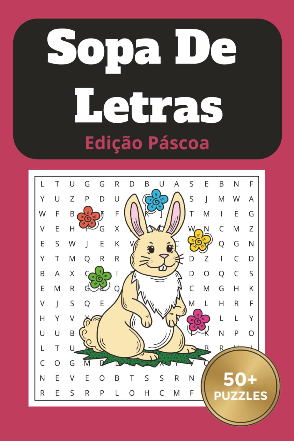 Sopa De Letras Edição Páscoa: Enigmas Temáticos e Desafios de Caça-Palavras para Adultos e Idosos: Um Livro de Atividades Relaxantes com Temas de ... Reduzir o Stress e Presentear a Família