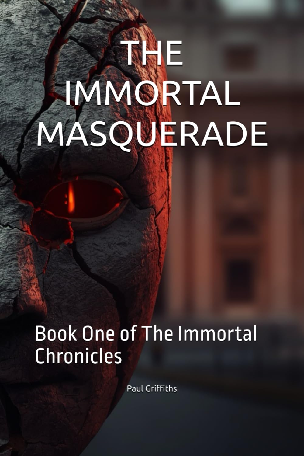 THE IMMORTAL MASQUERADE: Book One of The Immortal Chronicles