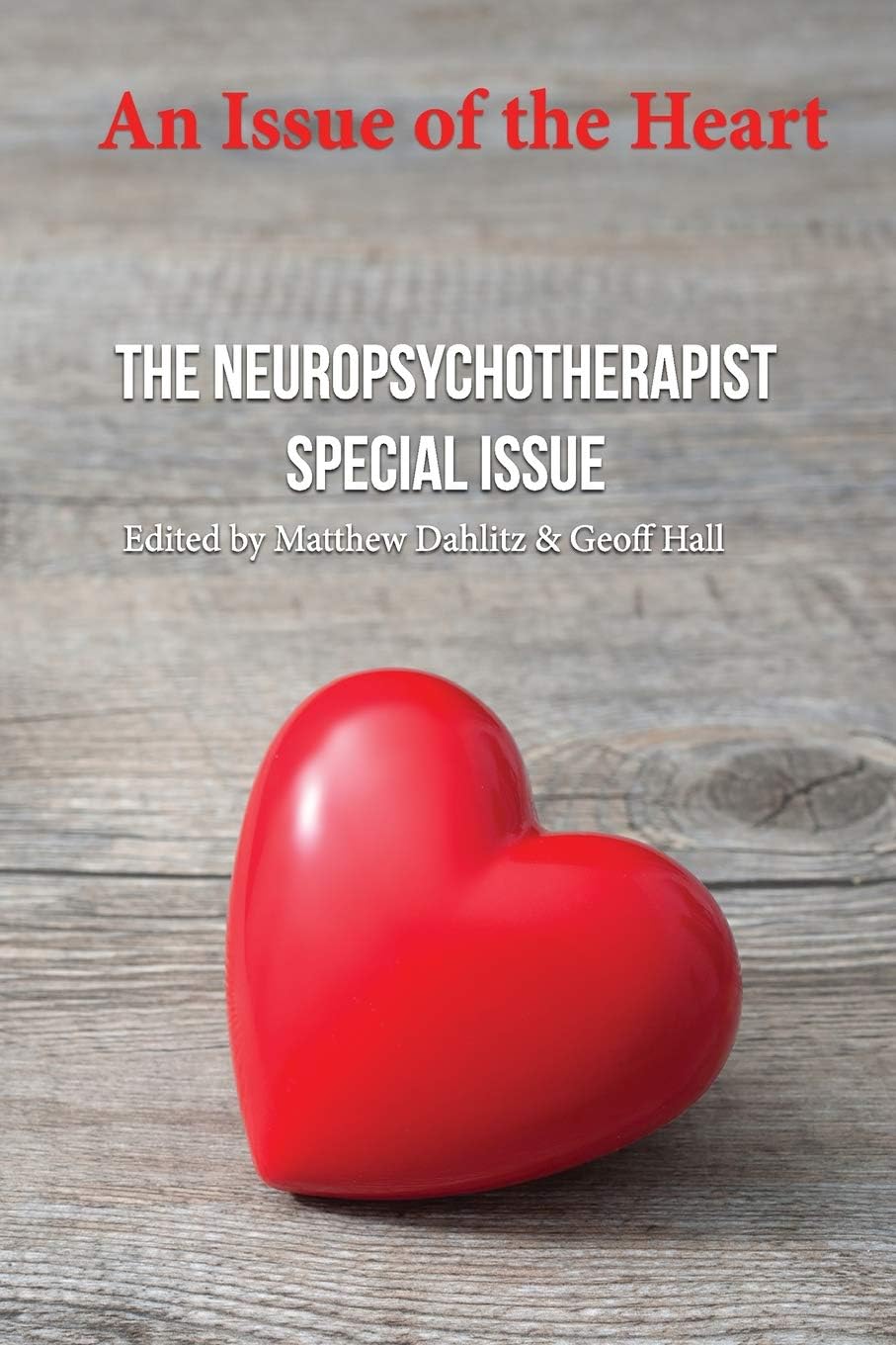 Rollin McCratyAn Issue of the Heart: The Neuropsychotherapist Special Issue (The Neuropsychotherapist Special Issues)