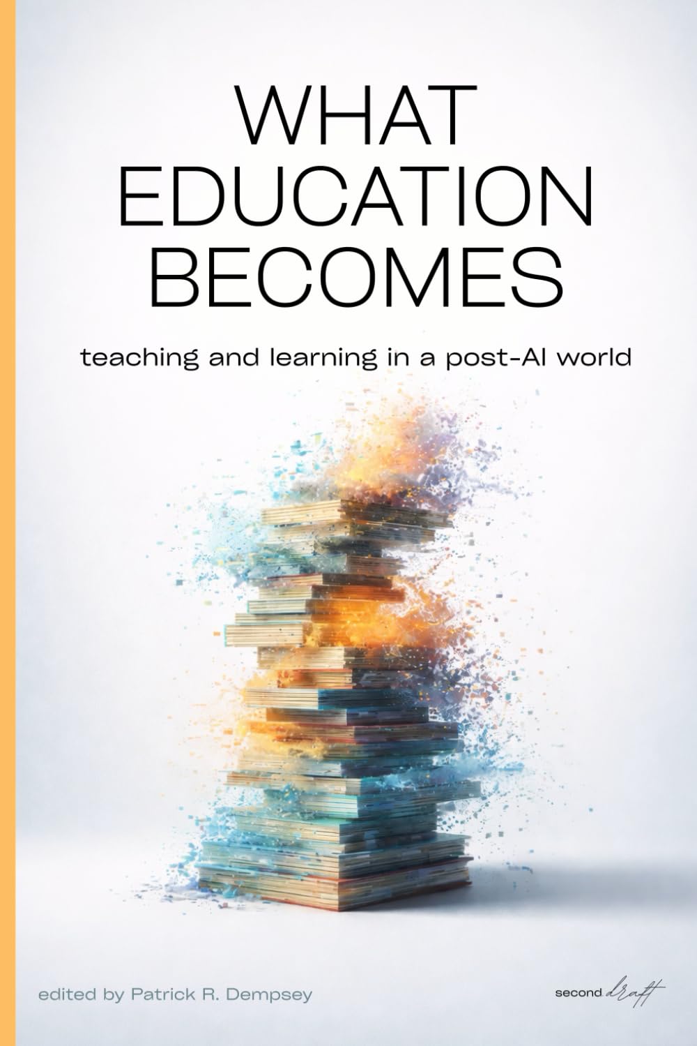 What Education Becomes: Teaching and learning in a post-AI world