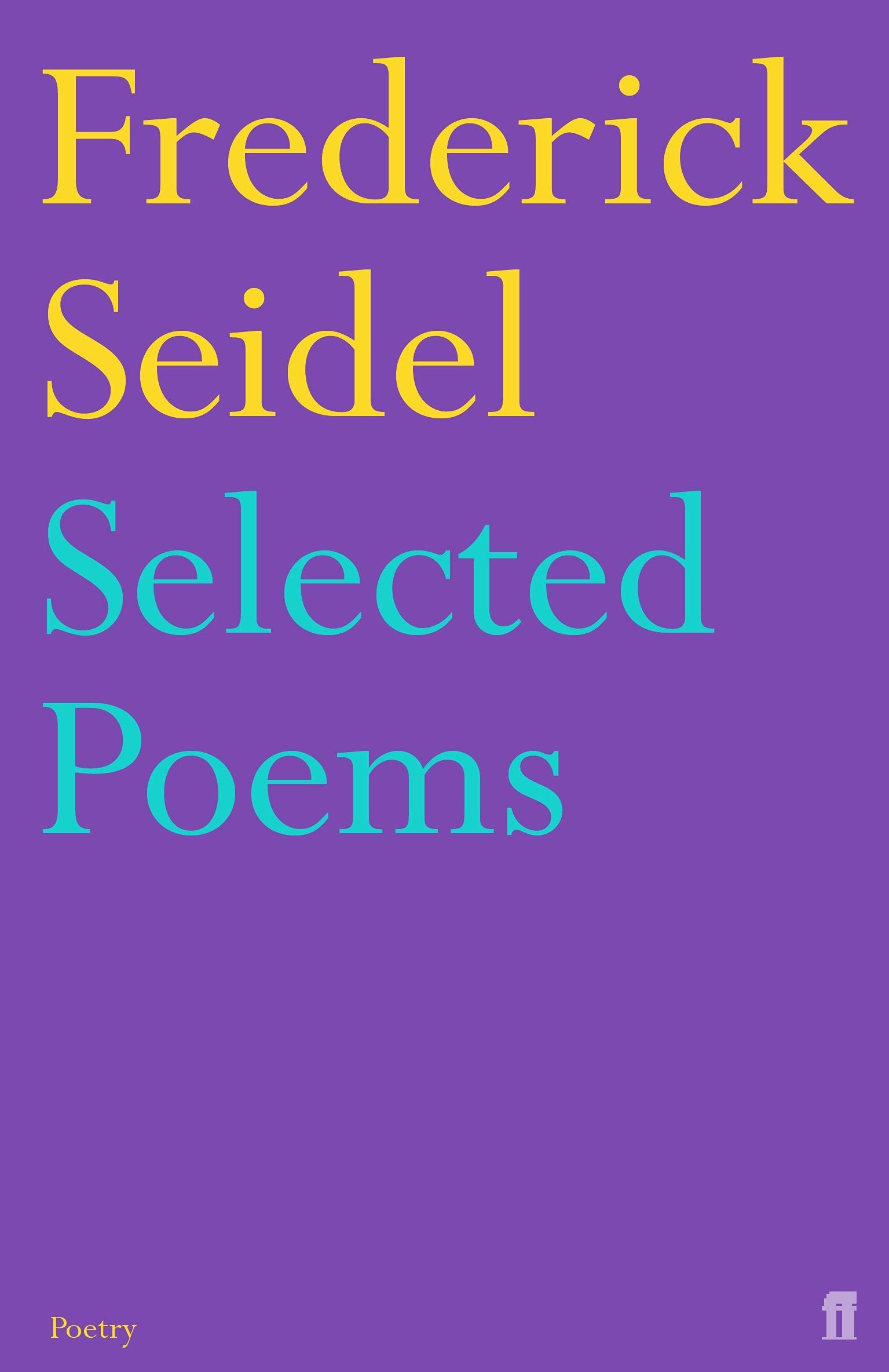 Selected Poems of Frederick Seidel Paperback – 2 November 2006