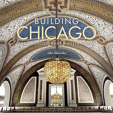 Building Chicago: The Architectural Masterworks Cover