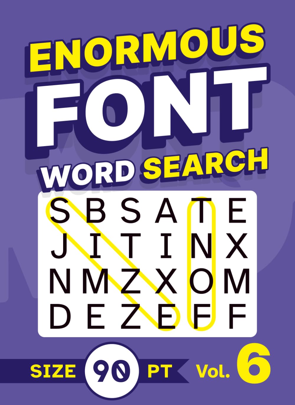 Enormous Font Word Search Size 90 pt Vol. 6: Low Vision Puzzle Book with Super XL Letters for Visually Impaired Adults