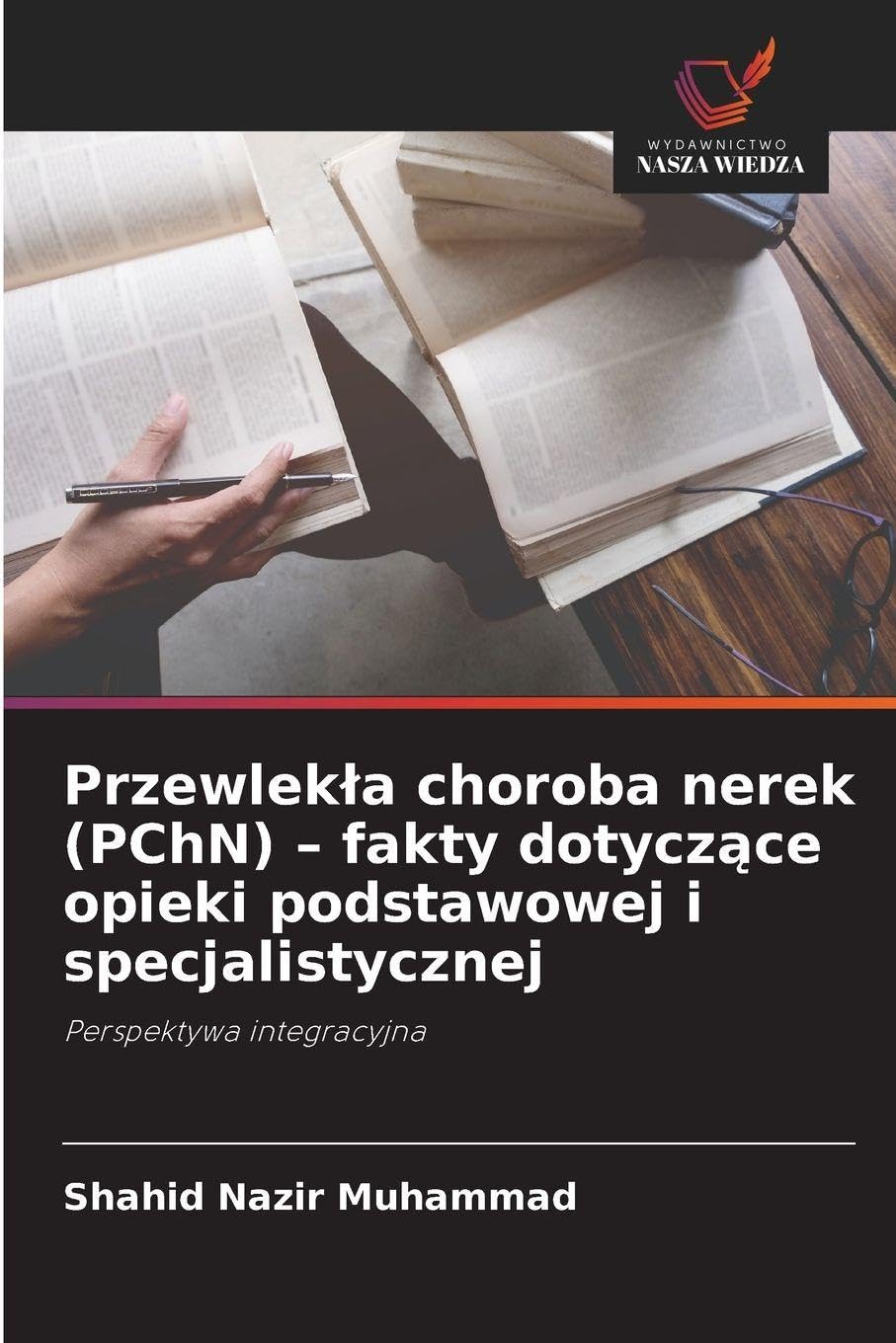 Przewlek¿a choroba nerek (PChN) - fakty dotycz¿ce opieki podstawowej i specjalistycznej: Perspektywa integracyjna