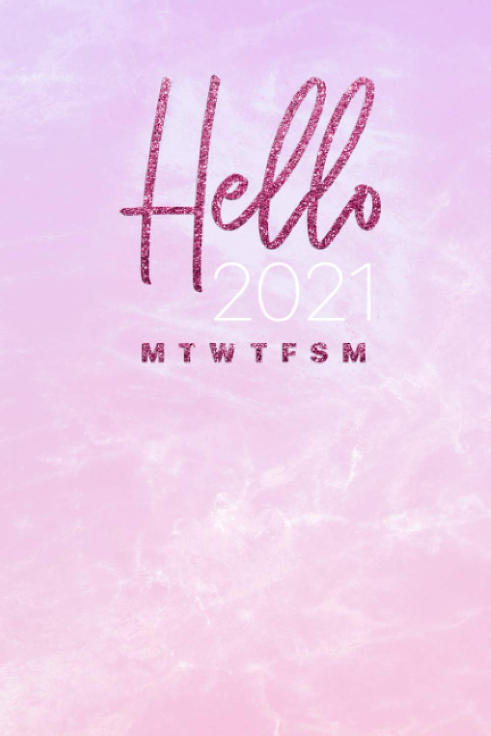 Hello 2021 Dated Planner: Monday to Sunday on 6 x 9 in