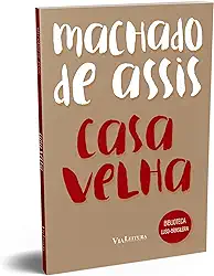 Casa Velha - Machado de Assis