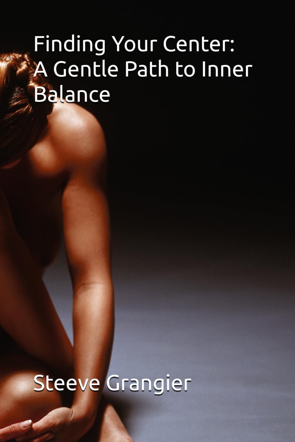 Finding Your Center: A Gentle Path to Inner Balance