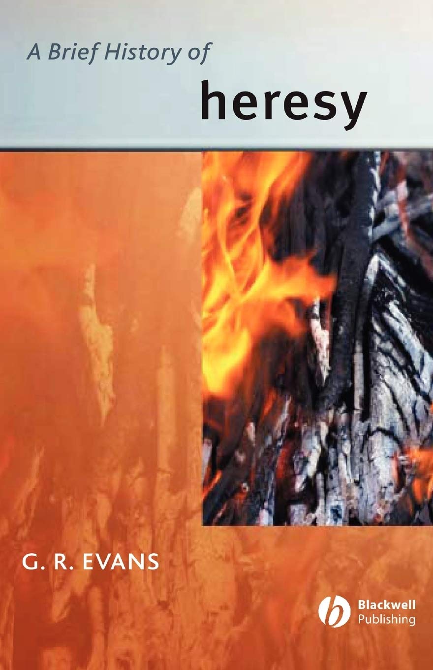 A Brief History of Heresy by G.R. Evans PAPERBACK 9780631235262