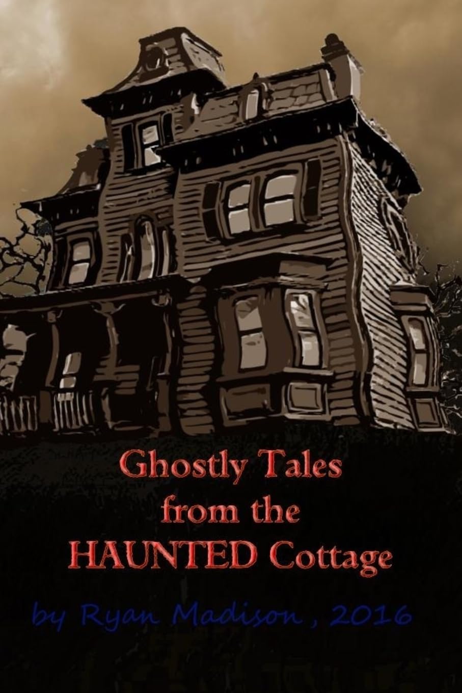 Ghostly Tales From the Haunted Cottage: Volume 1 (Haunted Cottage Stories)