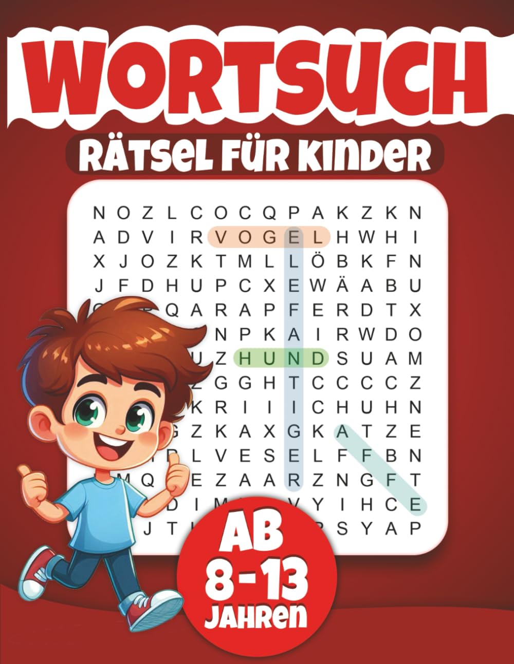Wortsuchrätsel für Kinder Ab 8-13 Jahren: 100 Rätsel mit Lösungen