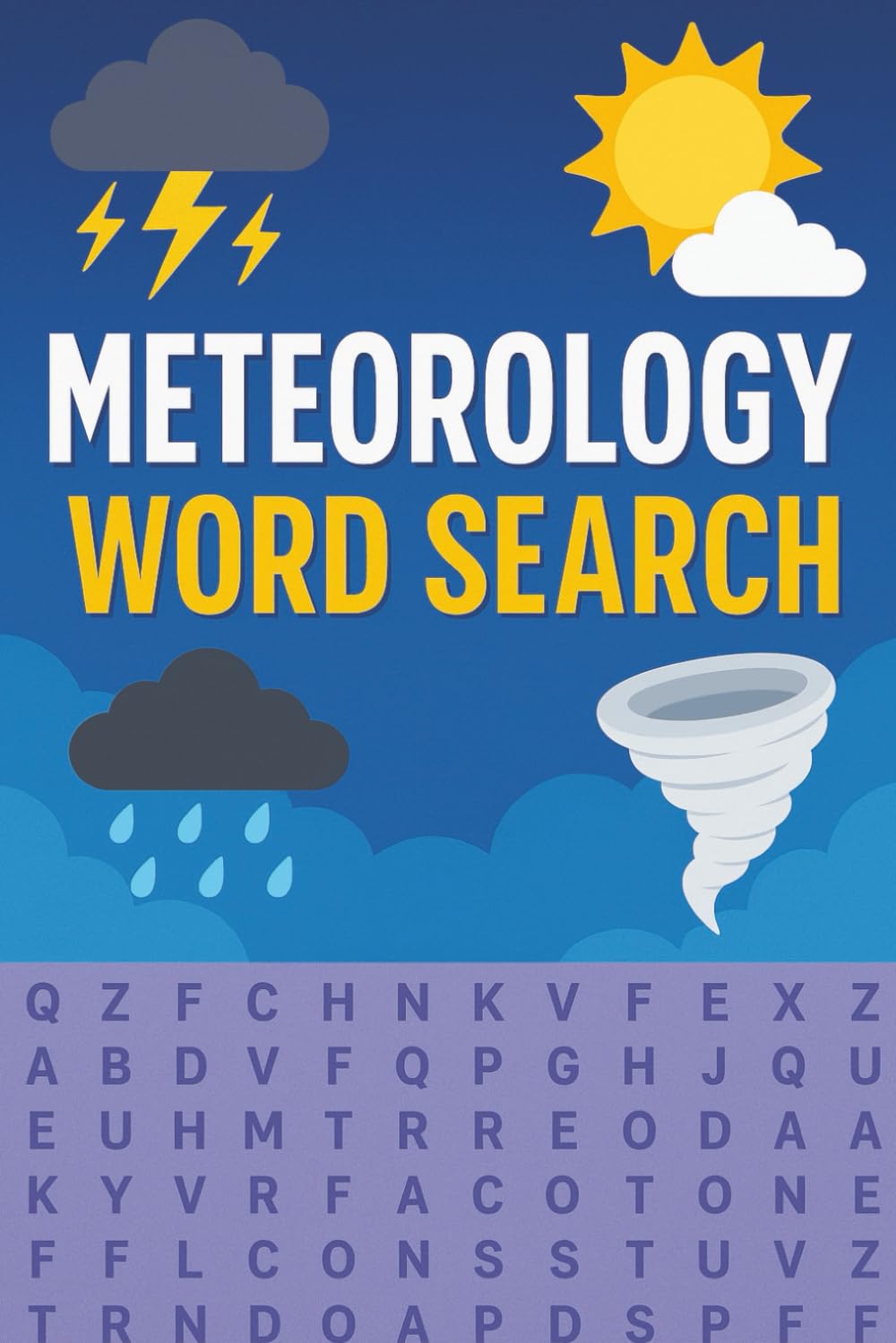 Meteorology Word Search for Weather Lovers: Discover 40 Stormy and Sunny Puzzles Featuring Clouds, Climate, Winds & More