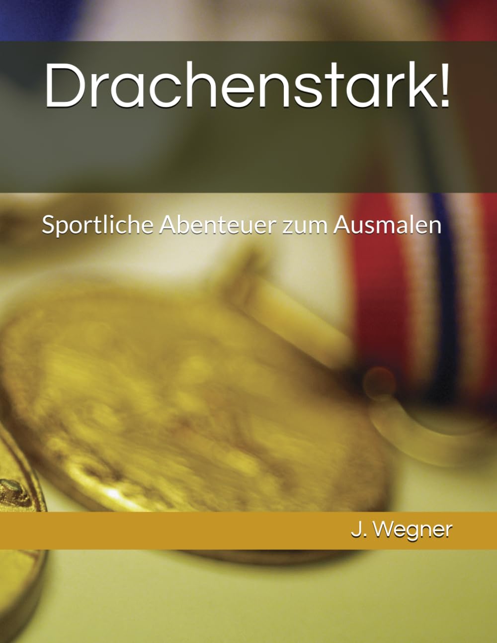 Drachenstark!: Sportliche Abenteuer zum Ausmalen