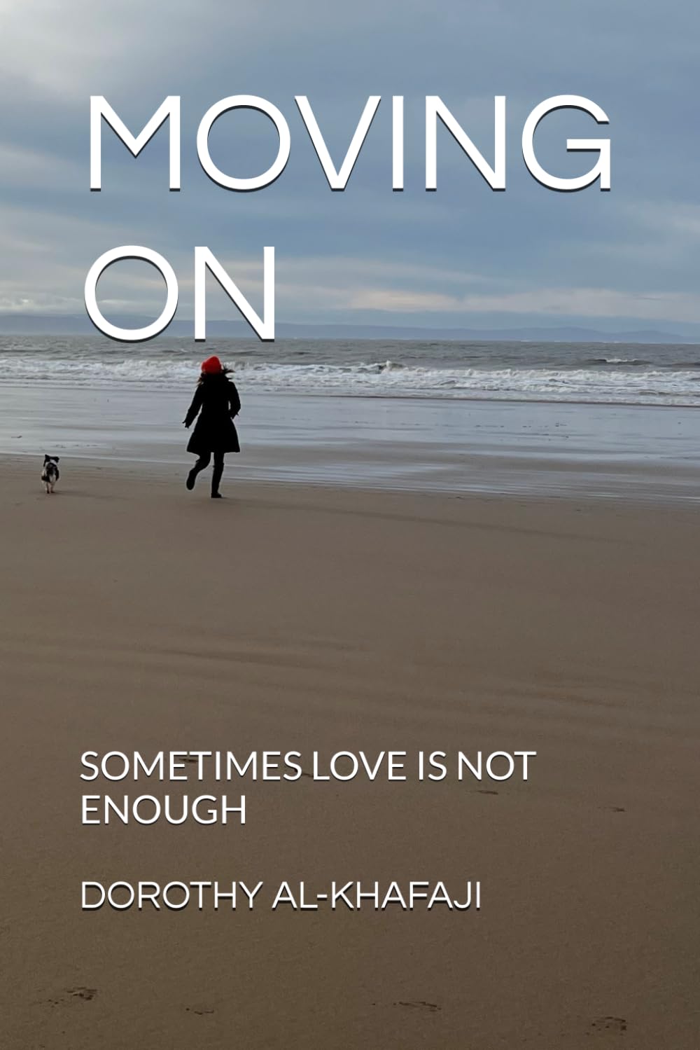 MOVING ON: SOMETIMES LOVE IS NOT ENOUGH
