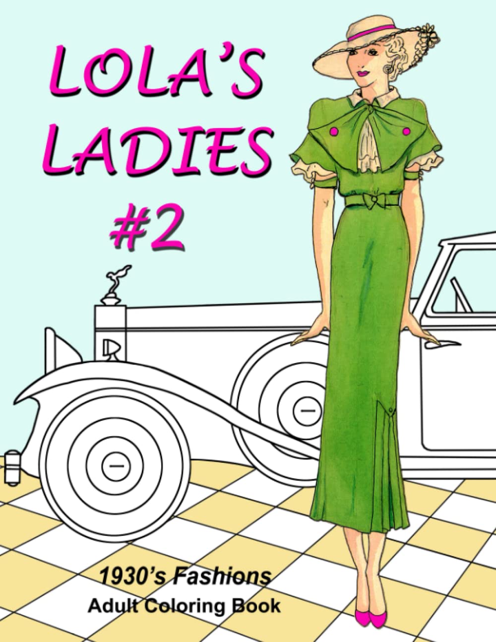 Lola's Ladies #2: 1930's Fashion Adult Coloring Book