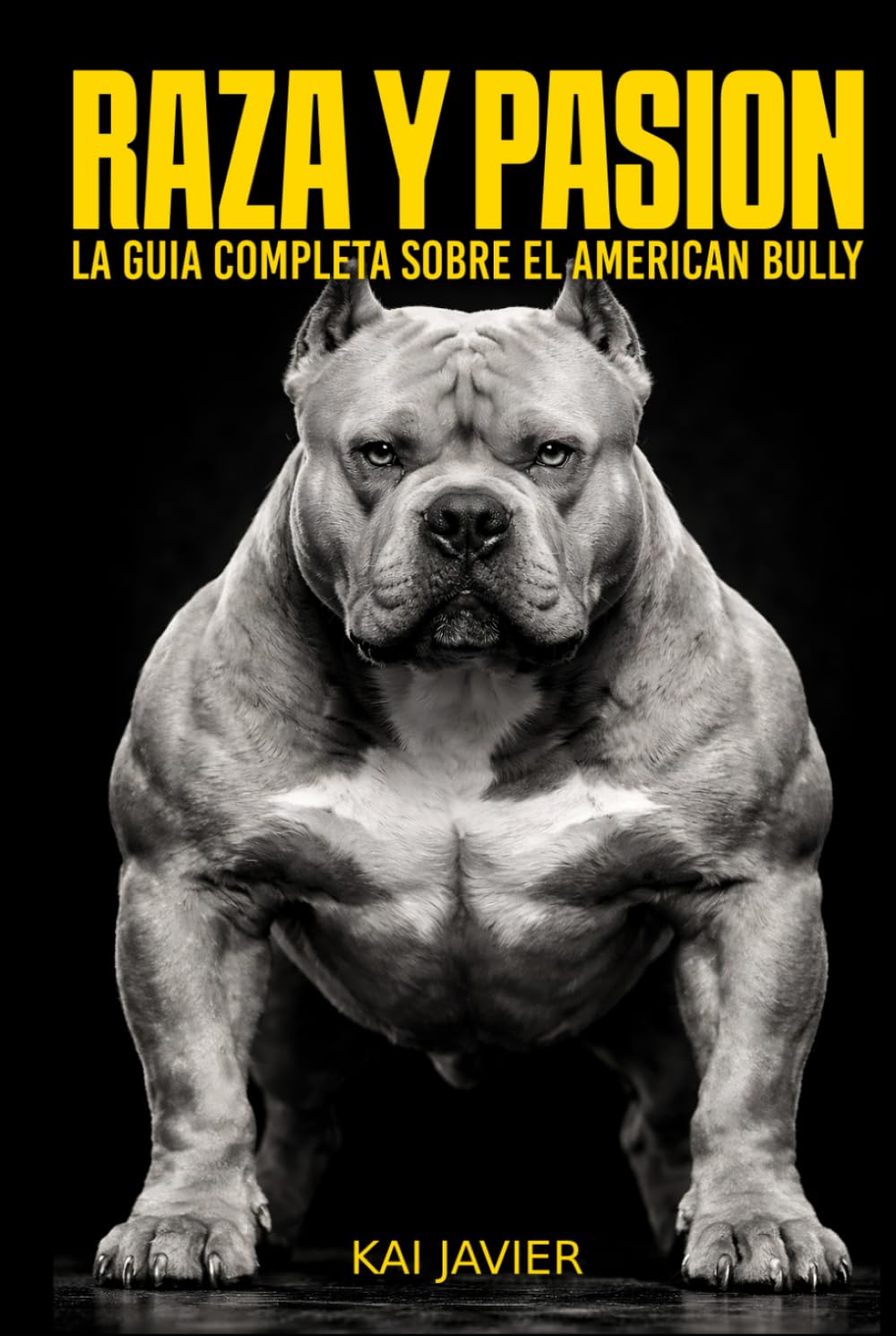 Raza y Pasion: La guía completa sobre el American Bully