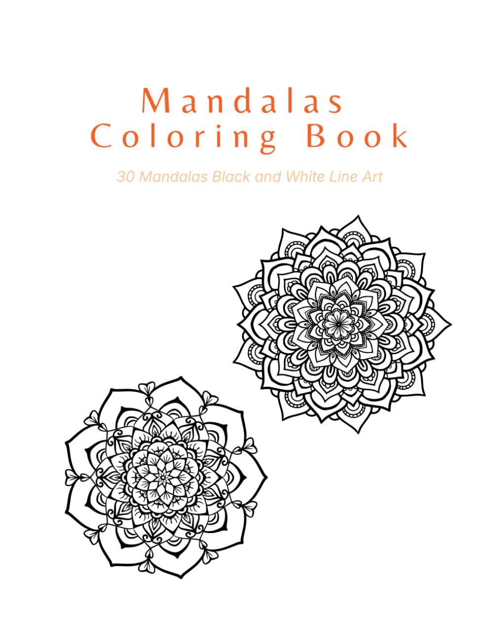 Mandalas Coloring Book: A Calming Coloring Book with Mandalas and Mindfulness Journey.