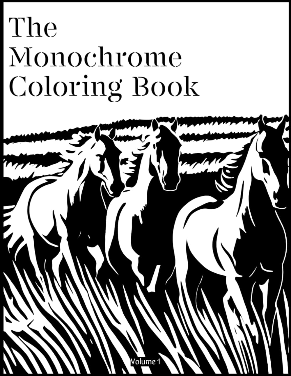 The Monochrome Coloring book - One Color Masterpiece - Great for Teens & Adults: No Overstimulating colors needed, Therapeutic, Relaxation. Unique One Of A Kind - High Quality Illustrations
