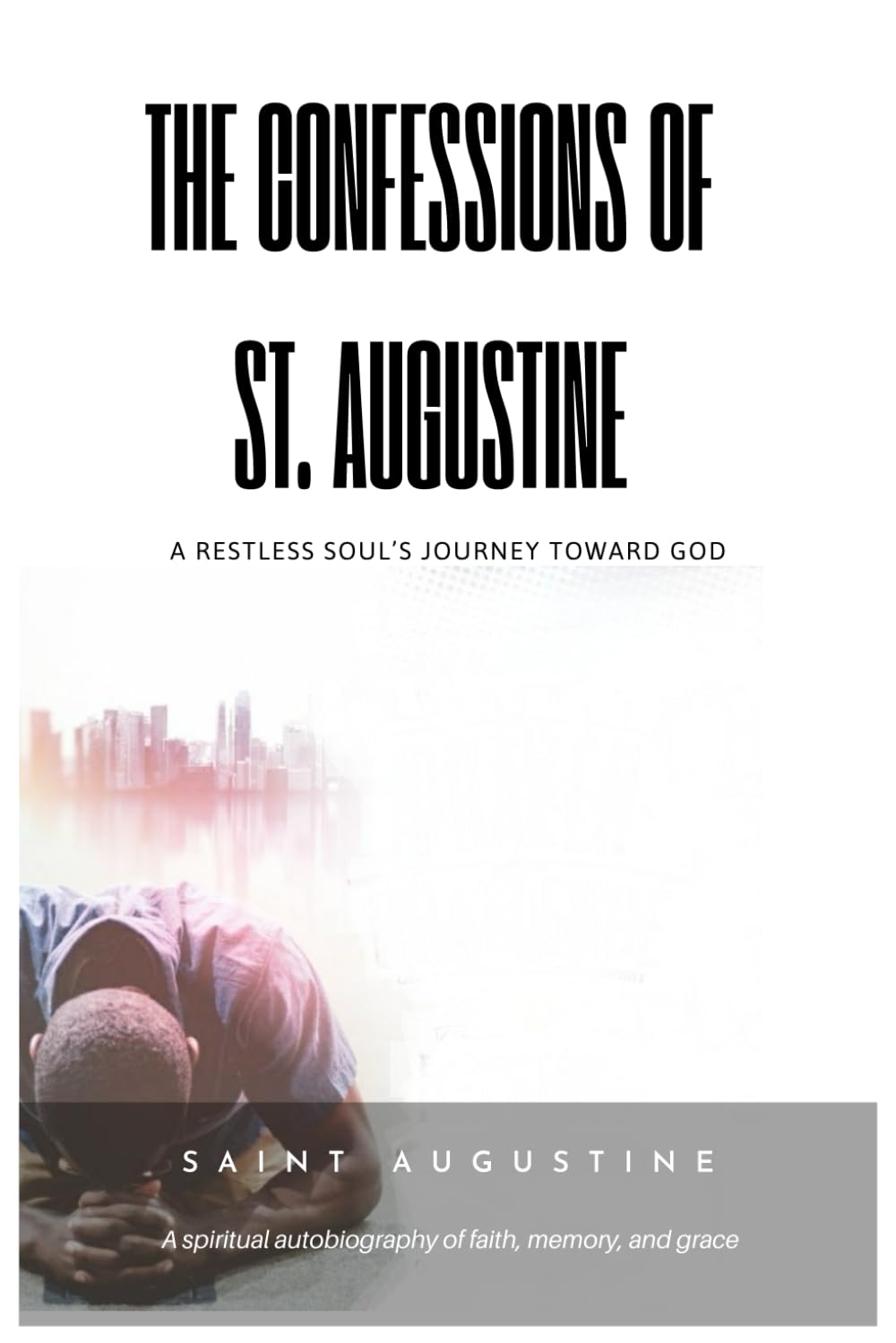 The Confessions Of St. Augustine