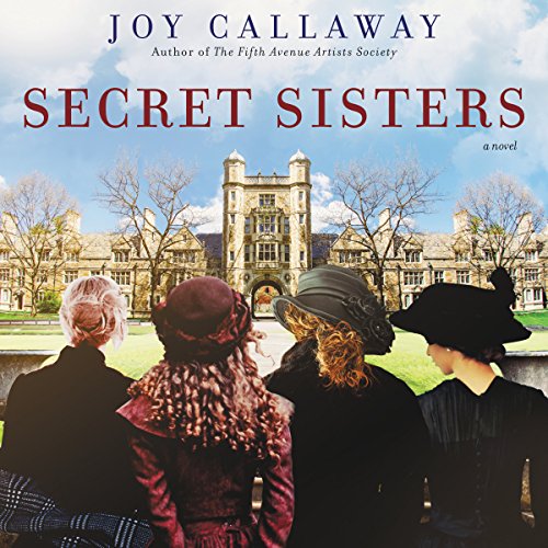 Secret Sisters A Novel (Audible Audio Edition) Joy Callaway, Alana